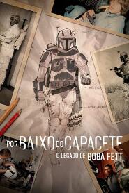 Assistir Por Baixo do Capacete: O Legado de Boba Fett online