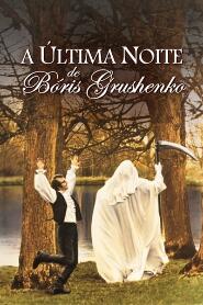 Assistir A Última Noite de Bóris Grushenko online