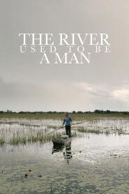 Assistir The River Used to Be a Man online