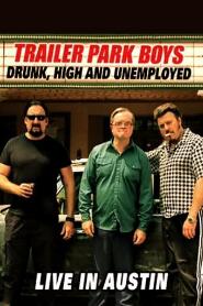 Assistir Trailer Park Boys: Drunk, High and Unemployed: Live In Austin online