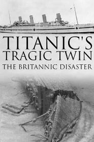 Assistir Titanic's Tragic Twin: The Britannic Disaster online