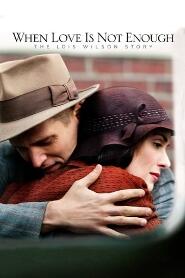 Assistir When Love Is Not Enough: The Lois Wilson Story online