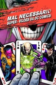 Assistir Mal Necessário: Super-Vilões da DC Comics online