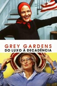 Assistir Grey Gardens: Do Luxo à Decadência online