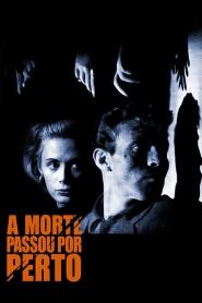 Assistir A Morte Passou Por Perto online