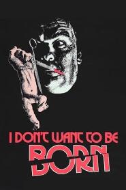 Assistir I Don't Want to Be Born online