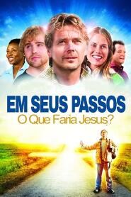 Assistir Em Seus Passos, O Que Faria Jesus? online