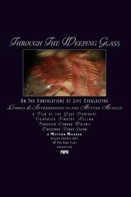 Assistir Through the Weeping Glass: On the Consolations of Life Everlasting (Limbos & Afterbreezes in the Mütter Museum) online