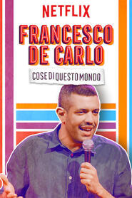 Assistir Francesco de Carlo: Cose di Questo Mondo online