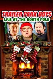 Assistir Trailer Park Boys: Live at the North Pole online