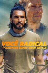 Assistir Você Radical com Ranveer Singh e Bear Grylls online