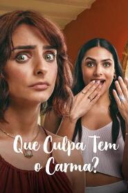 Assistir Que Culpa Tem o Carma? online