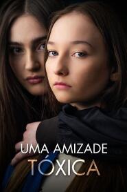 Assistir Uma Amizade Tóxica online