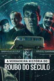 Assistir A Verdadeira História do Roubo do Século online