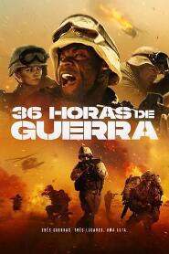 Assistir 36 Horas de Guerra online