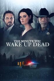 Assistir The Minute You Wake Up Dead online