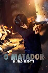 Assistir O Matador: Missão Resgate online