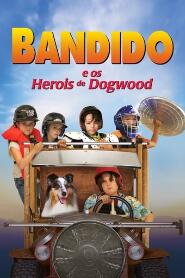 Assistir Bandido e os Heróis de Dogwood online