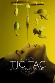 Assistir Tic-Tac: A Maternidade do Mal online