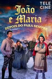 Assistir João e Maria - Depois do para Sempre online