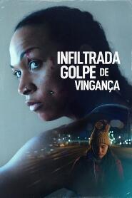 Assistir Infiltrada: Golpe de Vingança online