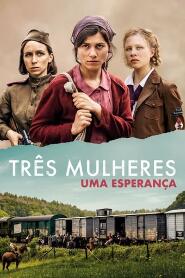 Assistir Três Mulheres: Uma Esperança online