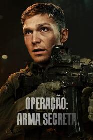 Assistir Operação: Arma Secreta online