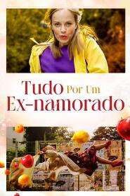 Assistir Tudo Por um Ex-Namorado online