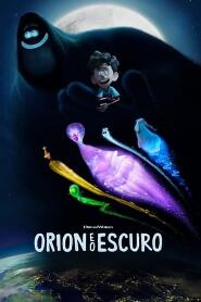 Assistir Orion e o Escuro online