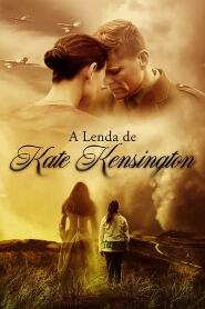 Assistir A Lenda de Kate Kensington online