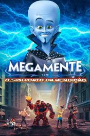 Assistir Megamente Vs. O Sindicato da Perdição online