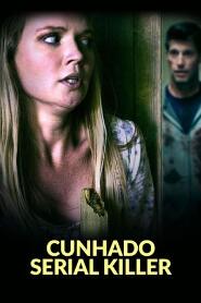 Assistir Cunhado Serial Killer online