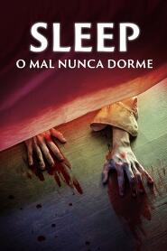 Assistir Sleep: O Mal Nunca Dorme online