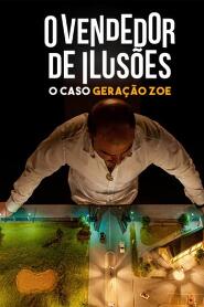 Assistir O Vendedor de Ilusões: O Caso Geração Zoe online