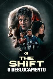 Assistir The Shift - O Deslocamento online