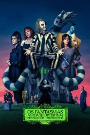 Assistir Os Fantasmas Ainda se Divertem: Beetlejuice Beetlejuice online