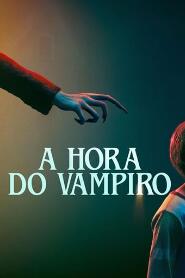 Assistir A Hora do Vampiro online