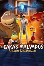 Assistir Os Caras Malvados: Assalto Assombrado online