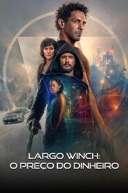 Assistir Largo Winch: O Preço do Dinheiro online