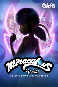 Assistir Miraculous World: Londres, Corrida Contra o Tempo online