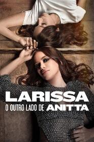 Assistir Larissa: O Outro Lado de Anitta online