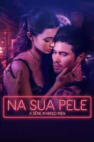 Assistir Na Sua Pele - A Série Marked Men online
