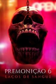 Assistir Premonição 6: Laços de Sangue online