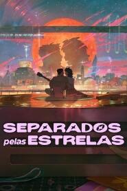 Assistir Separados pelas Estrelas online