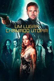 Assistir Um Lugar Chamado Utopia online