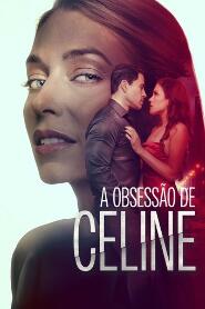 Assistir A Obsessão de Celine online