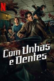 Assistir Com Unhas e Dentes online