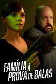 Assistir Família à Prova de Balas online