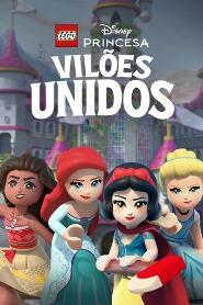 Assistir LEGO Disney Princesa: Vilões Unidos online