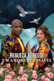 Assistir Realeza Rebelde: Um Amor Improvável online